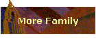 More Family